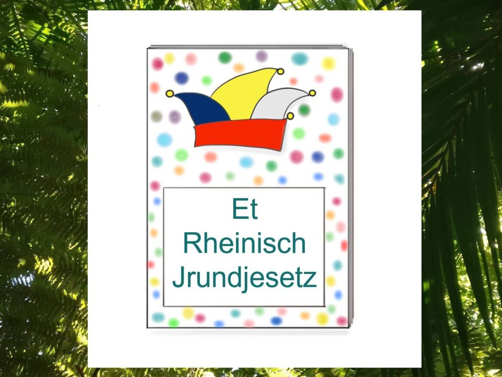 Das rheinische Grundgesetz (Et rheinisch Jrundjesetz) visualisiert von www.achtsam-engagiert.de