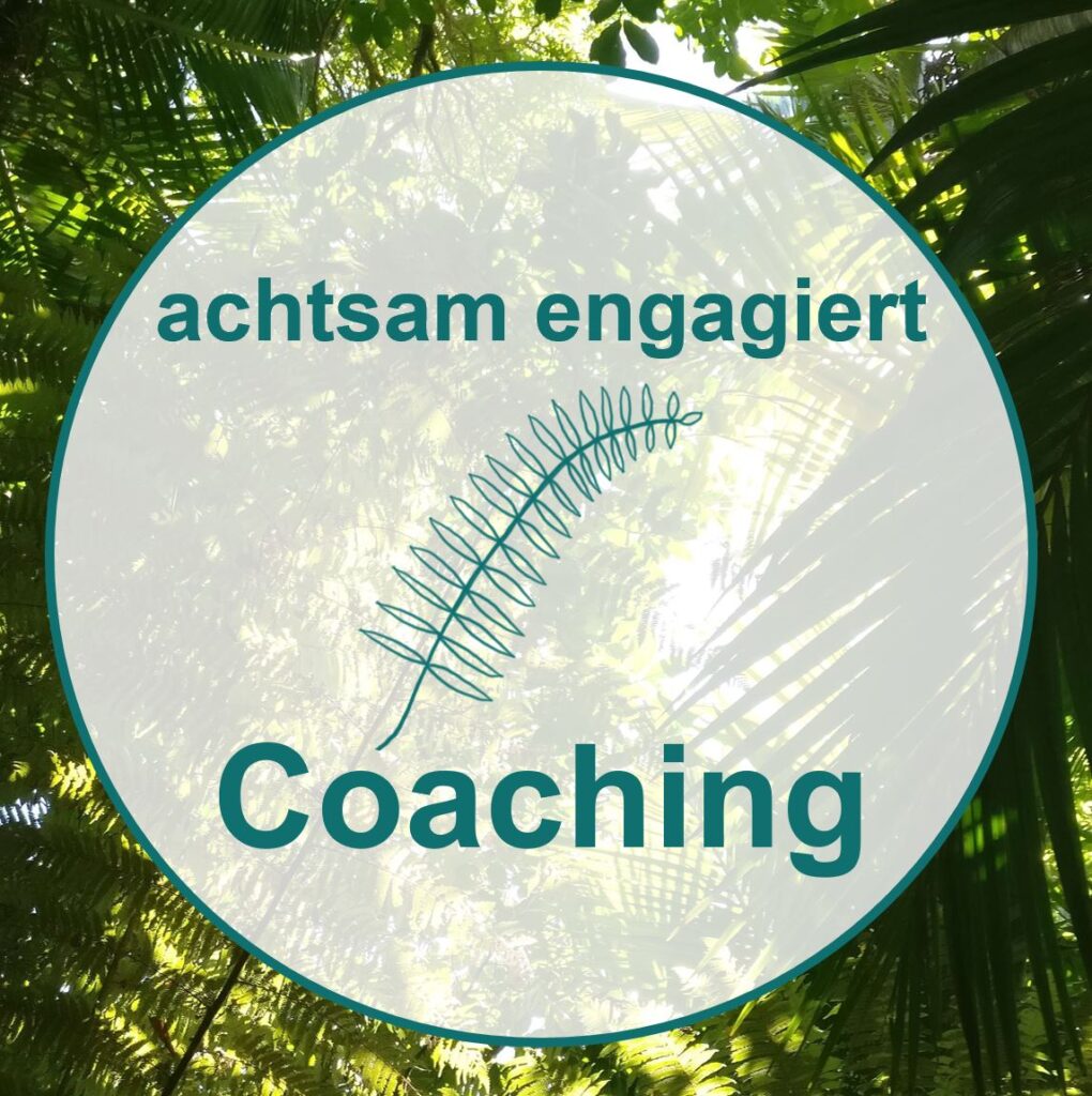 Achtsam engagiert Coaching