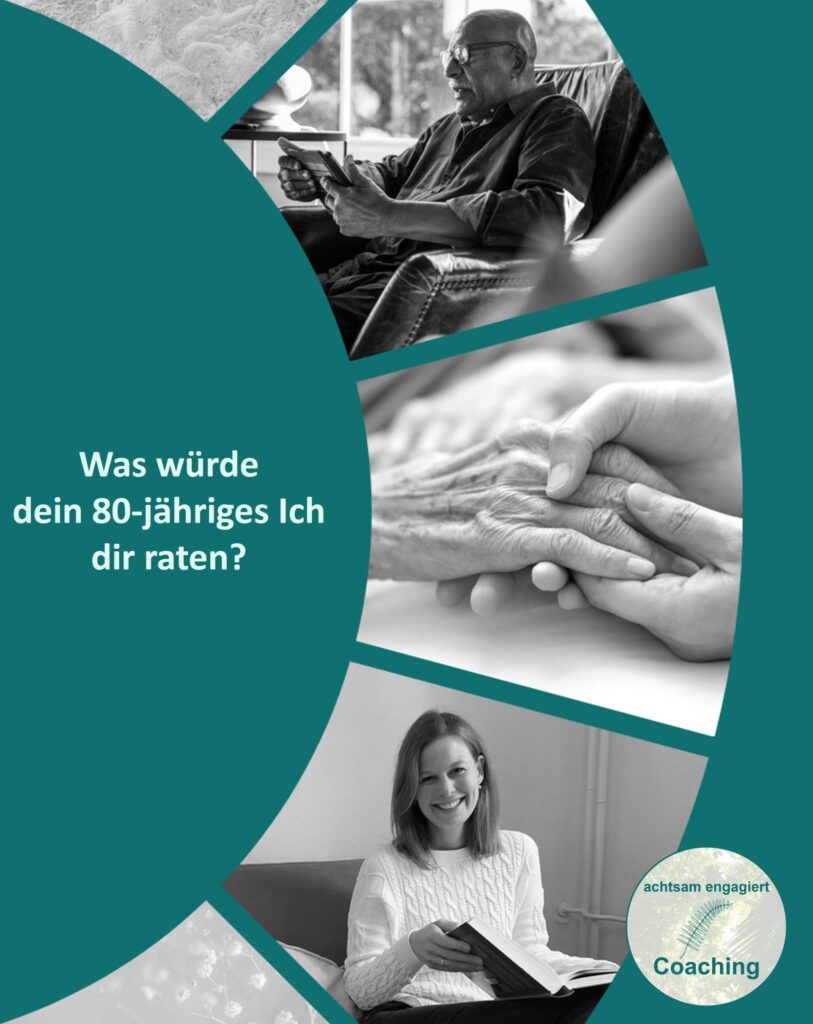 Die Galerie zeigt 4 Reflexionsfragen für den Perspektivwechsel: Dein 80-jähriges Ich wacht in deinem heutigen Körper auf.